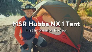 MSR Hubba NX 1 Tent First Impressions