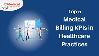 Top 5 Medical Billing KPIs in Healthcare Practices | 24/7 Medical Billing Services | #medicalbilling