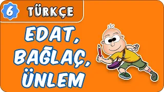 Edat, Bağlaç, Ünlem |  6. Sınıf Türkçe evokul Kampı