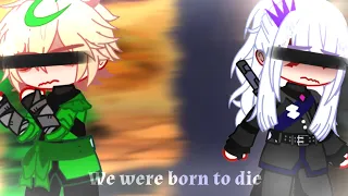 ||★We were born to die★|| NINJAGO || MEME || !NOT A SHIP! || rushed || ★𝙼𝚒𝚜𝚝𝚢★ ||