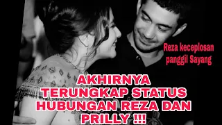 AKHIRNYA TERJAWAB STATUS REZA DAN PRILLY SEBENARNYA... REZA KECEPLOSAN PANGGIL SAYANG