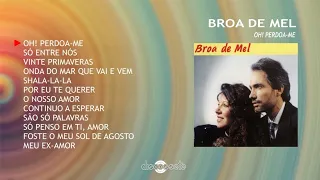 Broa de Mel - Oh! Perdoa-me (Full album)