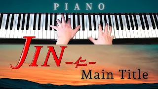 【中～上級楽譜】JIN - 仁 - Main Title / メインタイトル【 ピアノ / Piano Cover 】