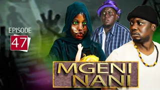 "MGENI NANI" Episode [No 47]