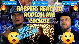 Rappers React To Audioslave "Cochise"!!!