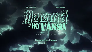 Silent Bob, Sick Budd - Mamma Ho L'Ansia (Official Lyric Video)