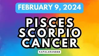 FEBRUARY 9, 2024 WATER Signs (♓ Pisces ♏ Scorpio ♋ Cancer) DAILY tagalog tarot #KAPALARAN888