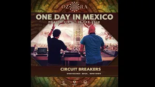 CIRCUIT BREAKERS Ozora Festival One Day in México