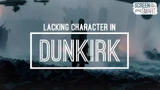 Why I Like DUNKIRK's Lack of Character