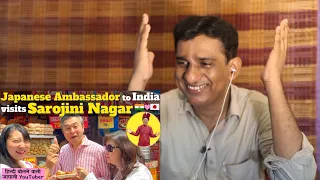 Pak Reacts to Japanese Ambassador🇯🇵 to India visits Sarojini Nagar with Hindi-speaking Japanese You