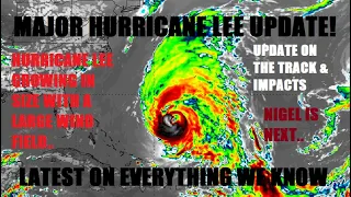 Major hurricane Lee update! Lee getting larger! Latest on path & impacts! Nigel is next..