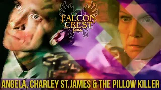 Angela, Charley St.James & the pillow killer ➨Falcon Crest ➨ Season 9