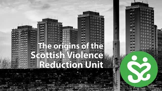 The origins of the Scottish Violence Reduction Unit
