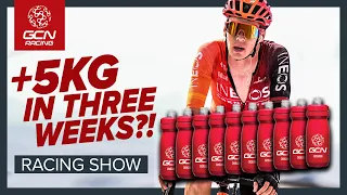 From 68kg To 73kg. How Do You GAIN Weight In A Grand Tour?! | Racing News Show