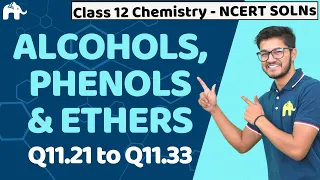 Alcohols Phenols & Ethers Class 12 Chemistry | Chapter 11 Ncert Solutions Questions 21-33