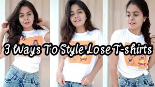 3 Easy T-shirt Styling | Shorts | Styling Lose T-shirts | Santoshi Megharaj