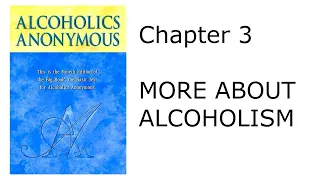 AA ------ Chapter 3 ~ MORE ABOUT ALCOHOLISM