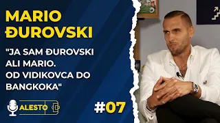 🎥Ja sam Đurovski ali Mario. Od Vidikovca do Bangkoka - Mario Đurovski |Alesto Podcast 07