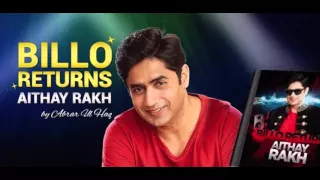 Billo Return Abrar Ul Haq New Album Aithay Rakh Complete Song