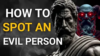 Don't get fooled: 5 signs that you are dealing with an evil person. STOICISM