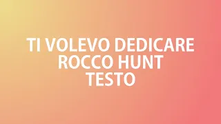 TI VOLEVO DEDICARE - ROCCO HUNT, J-Ax, BoomDaBash | TESTO