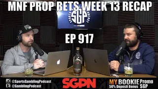 Monday Night Football Prop Bets & NFL Week 13 Recap - Sports Gambling Podcast (Ep. 917)