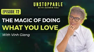 The magic behind powerful communication | Vinh Giang | Unstoppable #72