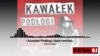 Kawałek podłogi DeDe Negra (dark remiks)