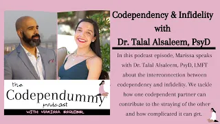 Codependency and Infidelity with Dr. Talal Alsaleem, PsyD, LMFT