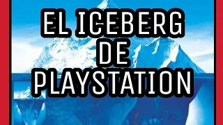 EL ICEBERG DE PLAYSTATION