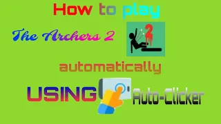 THE-ARCHERS 2,HOW TO USE AUTO CLICKER TO COMPLETE LEVELS⚠️ Don't use if you want to enjoy Gaming