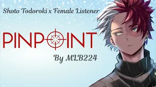 Pinpoint  - Shoto Todoroki x Female Listener COMPLETE Chapter 1 - 22 | Fanfiction |
