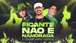 FICANTE NÃO É NAMORADA -  DJ LUCAS BEAT, HENRIQUE RIB E BEATWILL (LYRIC OFICIAL)