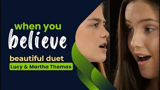 "When You Believe" Beautiful Version | Lucy & Martha Thomas