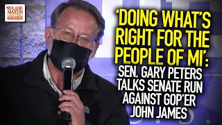 Doing What's Right For The People Of MI: Sen. Gary Peters Talks Senate Run Against Gop'er John James