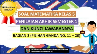 Soal Matematika Kelas 5 Penilaian Akhir Semester 1 dan Kunci Jawaban (Bagian 2)