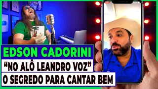 EDSON CADORINI REVELA OS SEGREDOS DE SUA VOZ.