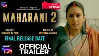 Maharani Season 2 | Final Release Date Update | Official Trailer | Maharani 2 Web Series | Sony LIV