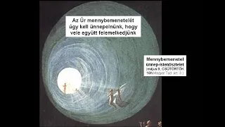 Az Úr mennybemenetelét úgy kell ünnepelnünk, hogy vele együtt felemelkedünk (igehirdetés+meditáció)