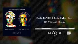 The Kid LAROI ft Justin Bieber - Stay (DJ Nugmar Remix)