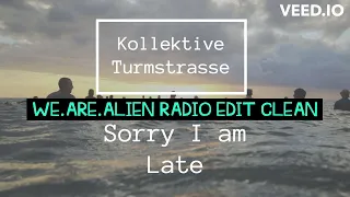 Sorry I Am Late by Kollektive Turmstrasse Radio Edit