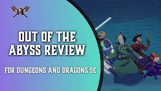 Out of The Abyss Review - Dungeons and Dragons 5e