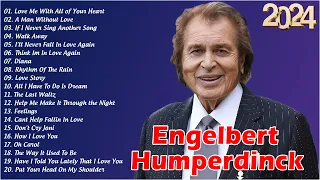 ENGELBERT HUMPERDINCK Greatest Hits Album Collection 2024 🎤 Best Songs Of ENGELBERT HUMPERDINCK