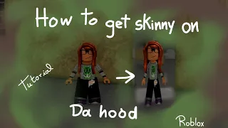 How to get skinny in da hood | Roblox |