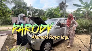 PARODY ALAMAK! RAYA LAGI..by DeFAM