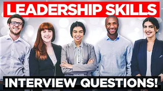 TOP 11 ‘Leadership Skills’ INTERVIEW QUESTIONS & ANSWERS!