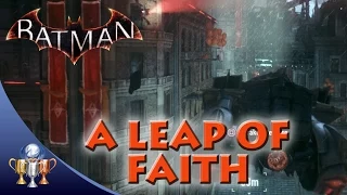 Batman Arkham Knight - A Leap of Faith - Complete 8 different jumps over 100 meters.