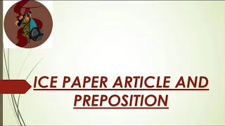 ICE ARTICLE AND PREPOSITION