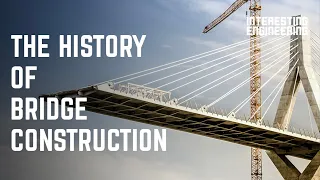 The history of bridge construction