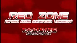 Tatsh&NAOKI (Extended by Wip'E"Out) - RED ZONE (Speed Zone Extended Version)